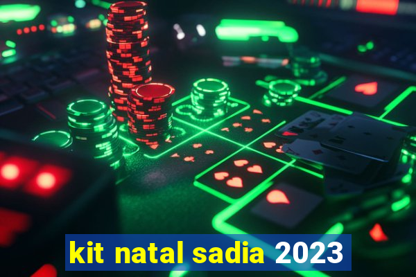 kit natal sadia 2023